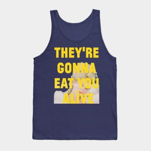 Marie Antoinette, They're Gonna Eat You Alive Tank Top